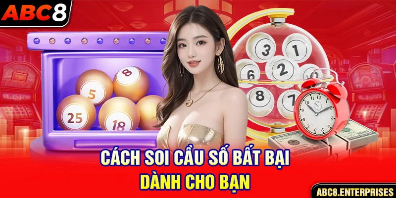 Cách soi cầu số bất bại dành cho bạn