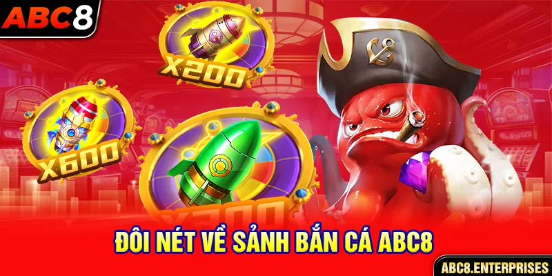 Đôi nét về danh mục game bắn cá ABC8