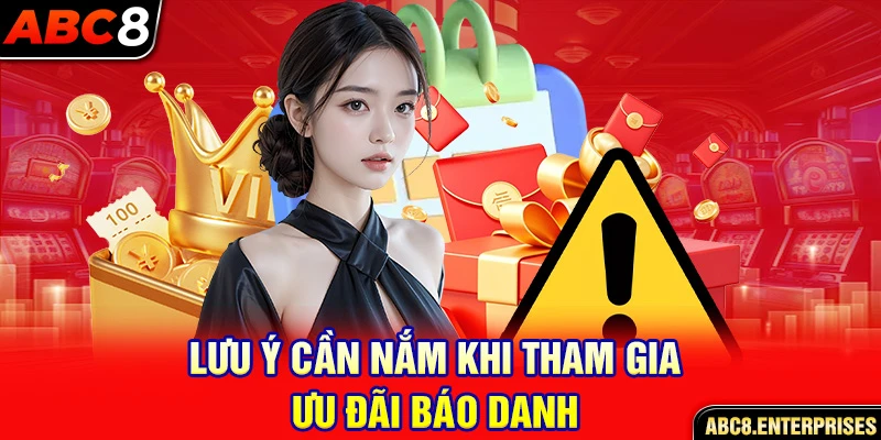 Lưu ý cần nắm khi tham gia ưu đãi báo danh