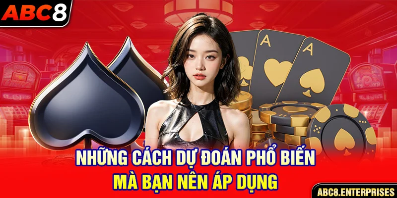 Những cách dự đoán phổ biến mà bạn nên áp dụng