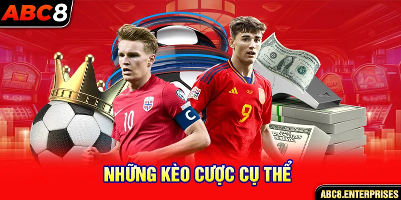 Những kèo cược cụ thể