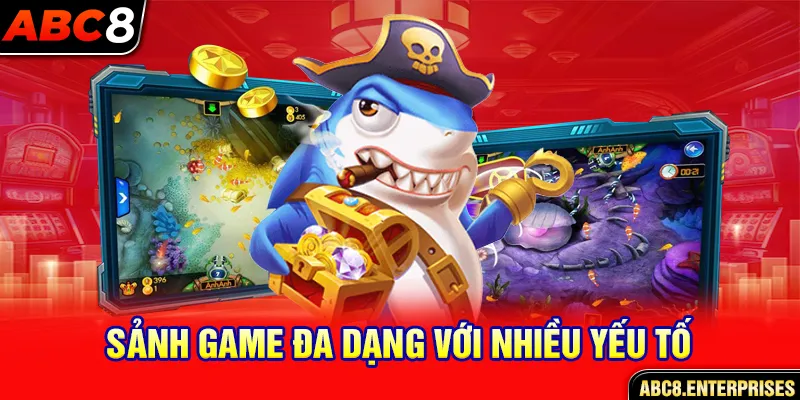 Sảnh game đa dạng với nhiều yếu tố