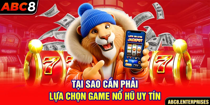 Tầm quan trọng khi lựa chọn game nổ hũ uy tín